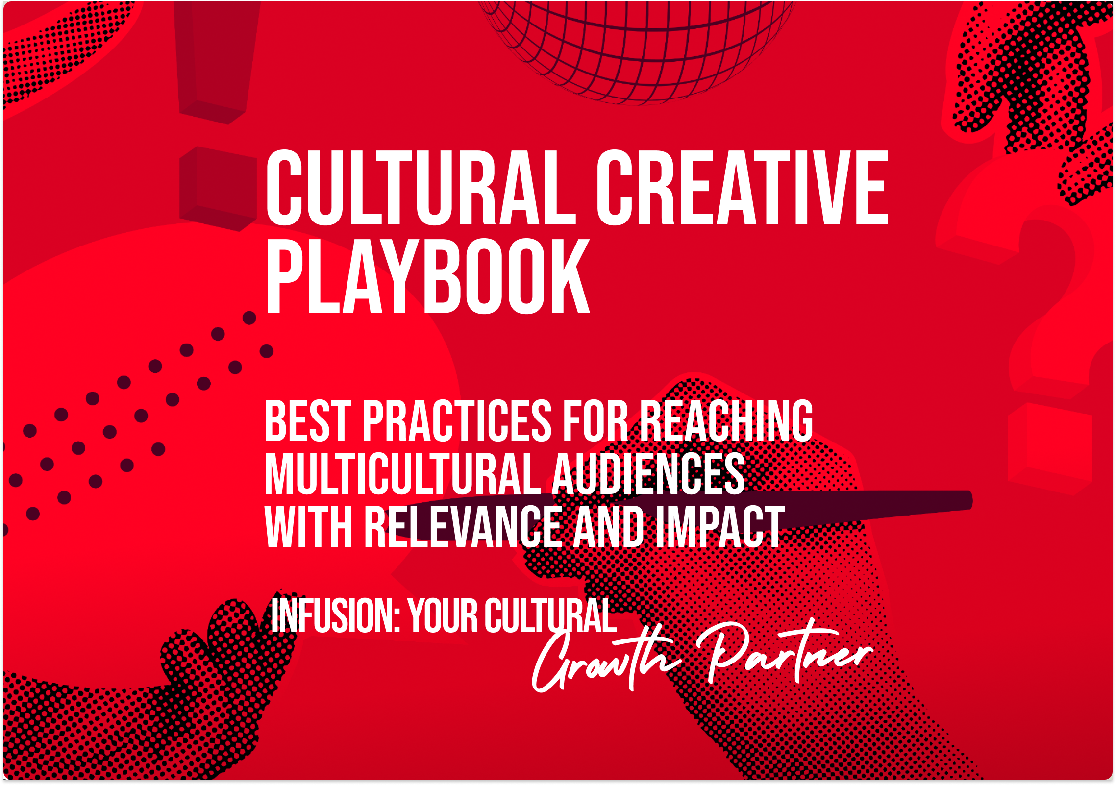 Cultural Creative Playbook — Best Practices for Reaching Multicultural Audiences with Relevance and Impact